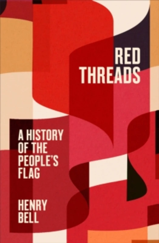 Image of Red Threads : A History of the People's Flag Hardback
