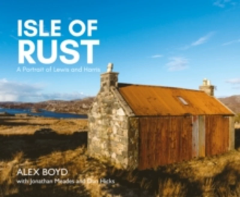 Image of Isle of Rust : A Portrait of Lewis and Harris Paperback / softback