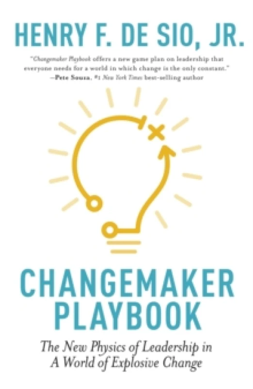Image of Changemaker Playbook : The New Physics of Leadership in a World of Explosive Change Paperback / softback