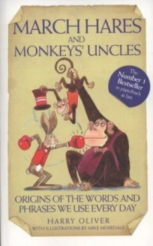 Image of March Hares and Monkeys Uncles by Harry Oliver Paperback