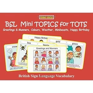 Image of BSL Mini TOPICS for TOTS: Greetings and Manners, Colours, Weather, Minibeasts, Happy Birthday: British Sign Language...