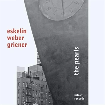 Image of Eskelin - Weber - Griener - The Pearls CD