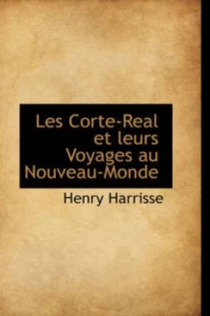 Image of Les Corte-Real Et Leurs Voyages Au Nouveau-Monde by Henry Harrisse Paperback
