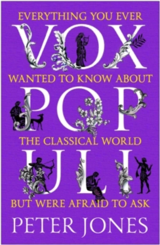 Image of Vox Populi : Everything You Ever Wanted to Know about the Classical World but Were Afraid to Ask Paperback / softback