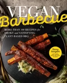 Image of Vegan Barbecue : More Than 100 Recipes for Smoky and Satisfying Plant-Based BBQ