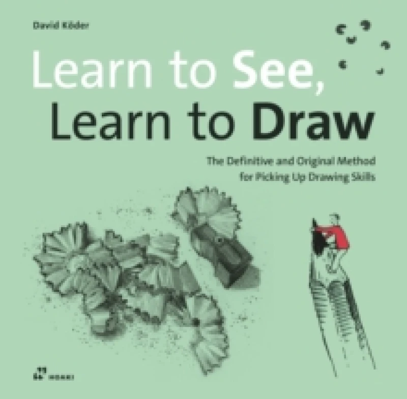 Image of Learn to See, Learn to Draw : The Definitive and Original Method for Picking Up Drawing Skills Paperback / softback