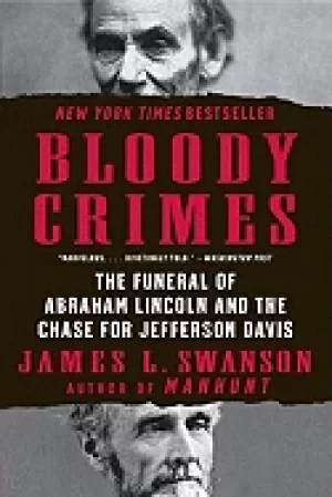 Image of bloody crimes the funeral of abraham lincoln and the chase for jefferson da