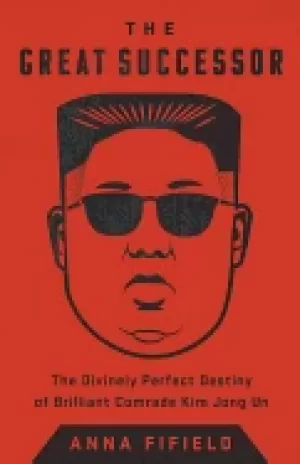 Image of great successor the divinely perfect destiny of brilliant comrade kim jong