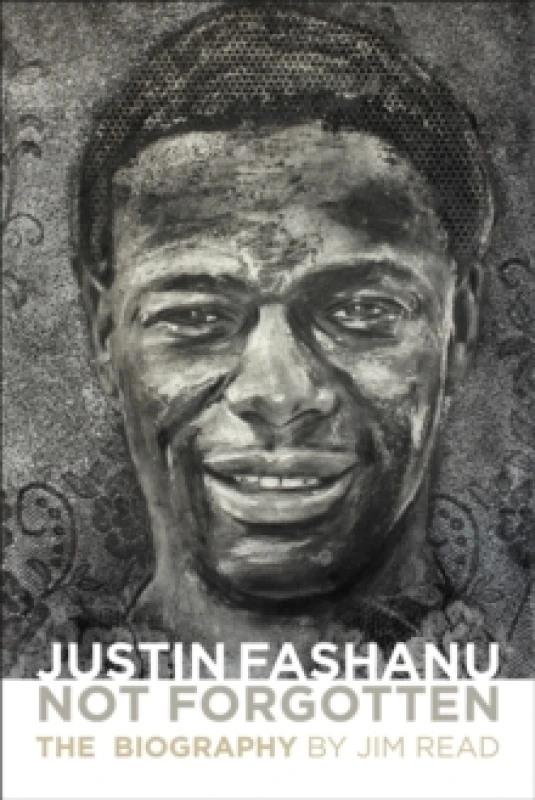 Image of Justin Fashanu. Not Forgotten. : The Biography Paperback / softback