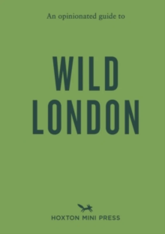 Image of An Opinionated Guide to Wild London Paperback / softback