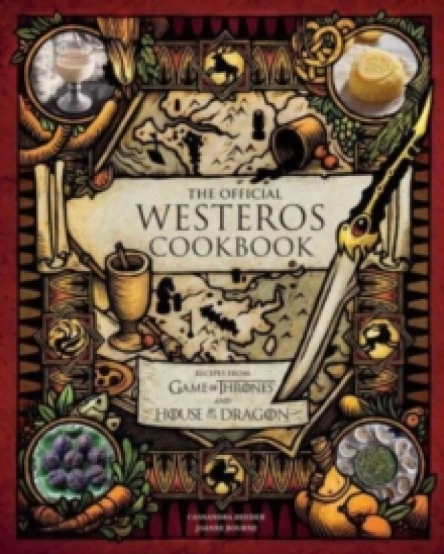 Image of The Official Westeros Cookbook: Recipes from Game of Thrones and House of the Dragon Hardback