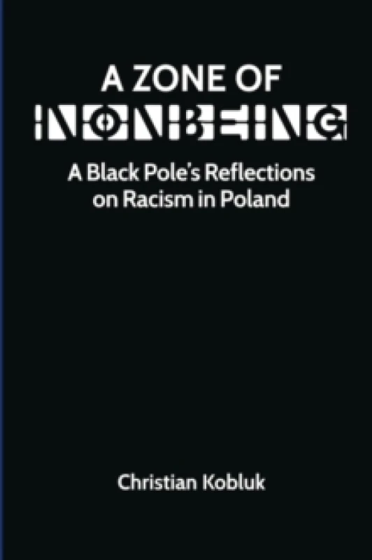 Image of A Zone of Nonbeing : A Black Pole's Reflections on Racism in Poland Paperback / softback