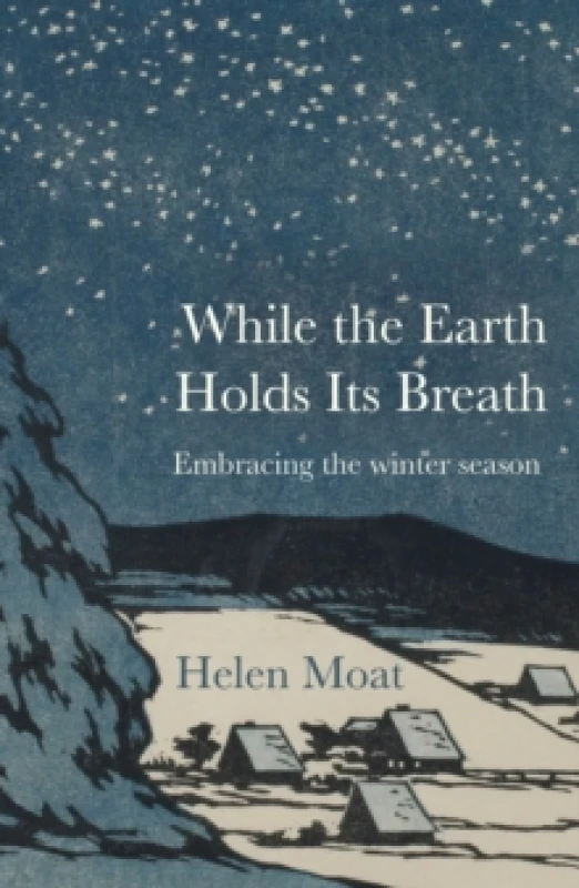 Image of While the Earth Holds its Breath : Embracing the winter season Paperback / softback