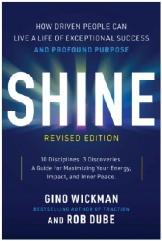 Image of Shine, Revised Edition : How Driven People Can Live a Life of Exceptional Success and Profound Purpose Hardback