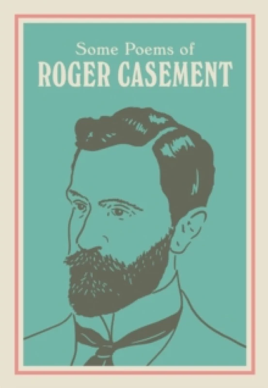 Image of SOME POEMS OF ROGER CASEMENT : with a new introduction by Sean Hewitt Hardback