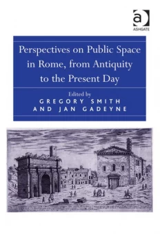 Image of Perspectives on Public Space in Rome from Antiquity to the Present Day