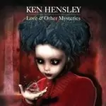 Image of Ken Hensley - Love & Other Mysteries (Music CD)