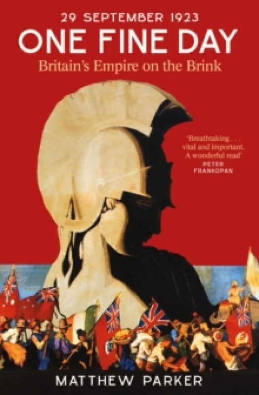 Image of One Fine Day : Britain's Empire on the Brink Hardback