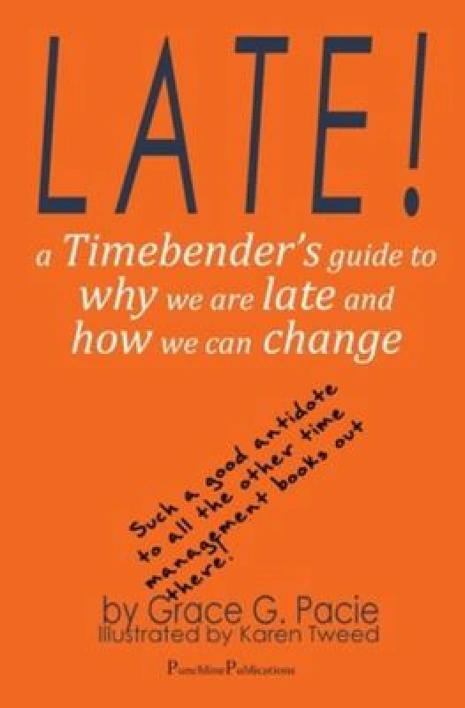 Image of late a timebender's guide to why we are late and how we can change 9781838070519