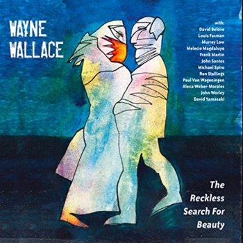Image of Wayne Wallace - Reckless Search for Beauty [digipak] [us Import] CD