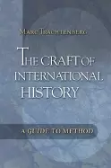 Image of craft of international history a guide to method