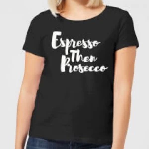 Image of Espresso then Prosecco Womens T-Shirt - Black - 5XL