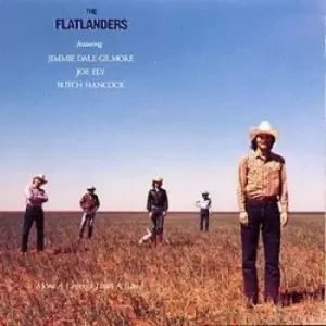 Image of More a Legend Than a Band Featuring Jimmie Dale Gilmore Joe Ely and Butch Hancock by The Flatlanders CD Album
