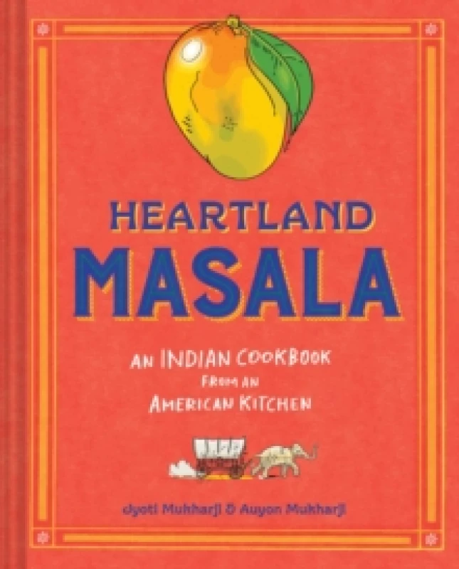 Image of Heartland Masala : An Indian Cookbook from an American Kitchen Hardback