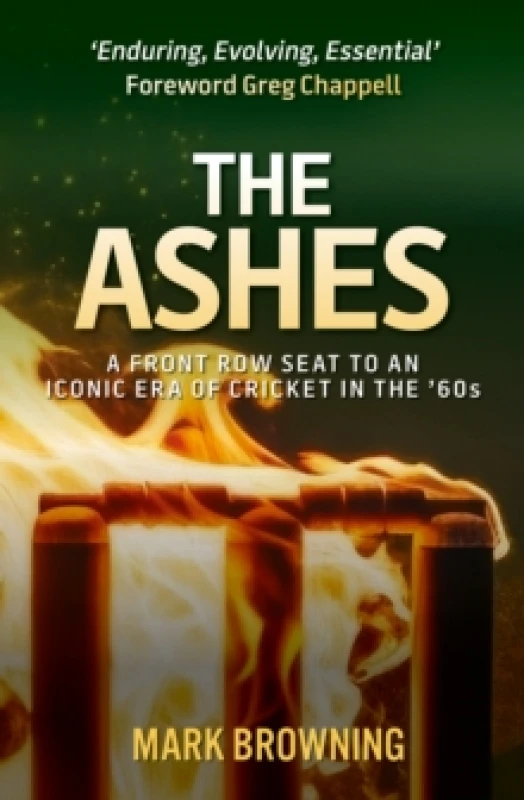 Image of The Ashes : A Front Row Seat to an Iconic Era of Cricket in the 60s Paperback / softback