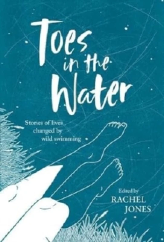 Image of Toes In The Water : Stories of lives changed by wild swimming Paperback / softback