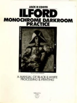 Image of Ilford Monochrome Darkroom Practice by Jack H Coote Book