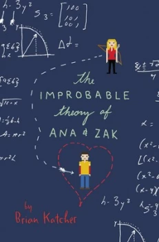 Image of The Improbable Theory of Ana and Zak by Brian Katcher Book