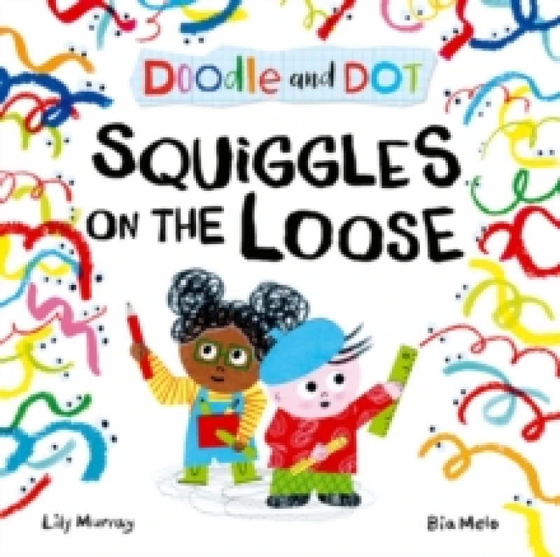 Image of Doodle and Dot: Squiggles on the Loose Paperback / softback