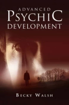 Image of Advanced Psychic Development by Becky Walsh Paperback