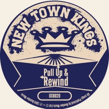 Image of Pull Up & Rewind by New Town Kings Vinyl Album