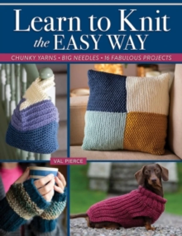 Image of Learn to Knit the Easy Way : Chunky Yarns, Big Needles, 16 Fabulous Projects Paperback / softback