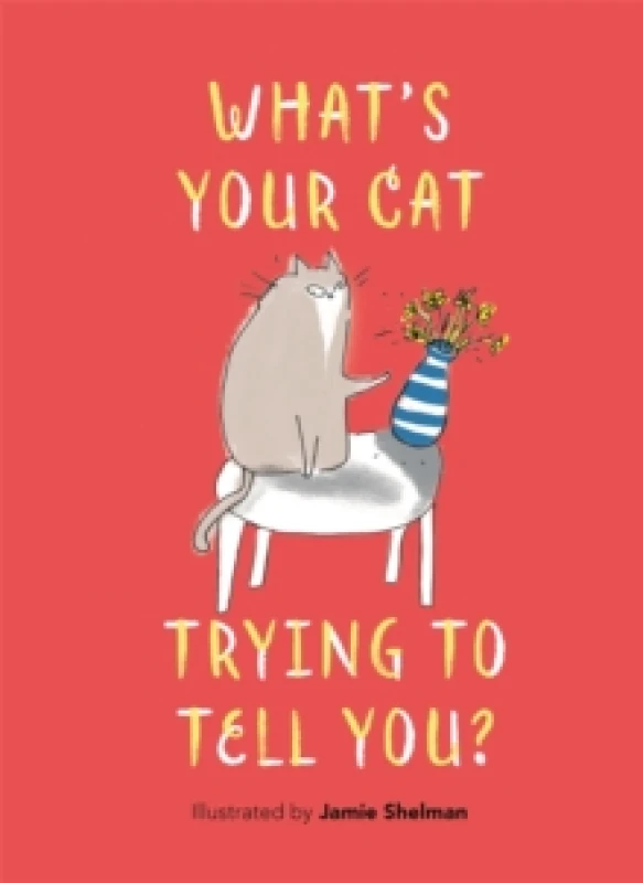 Image of Whats Your Cat Trying to Tell You? Hardback