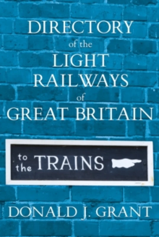 Image of Directory of the Light Railways of Great Britain Hardback
