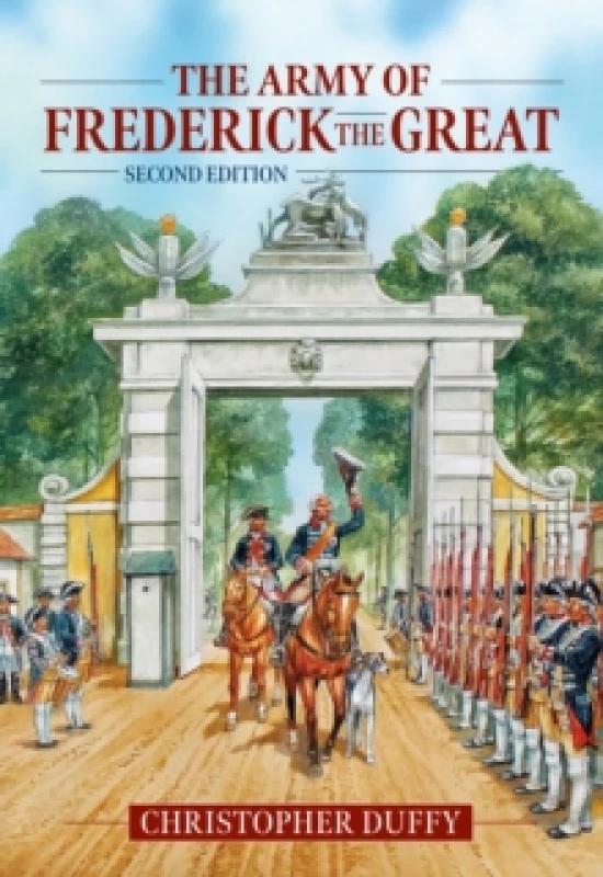 Image of The Army of Frederick the Great : Second Edition Hardback