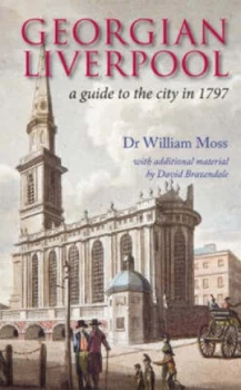 Image of Georgian Liverpool by William Moss and William Moss and David Brazendale Paperback