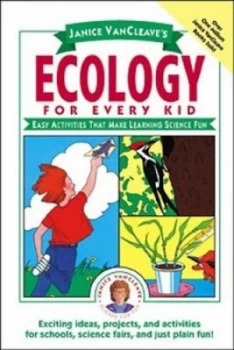 Image of Janice Vancleaves Ecology for Every Kid by Janice Vancleave Paperback