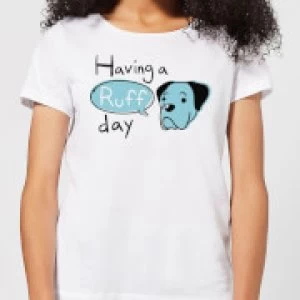 Image of Having A Ruff Day Womens T-Shirt - White - 5XL