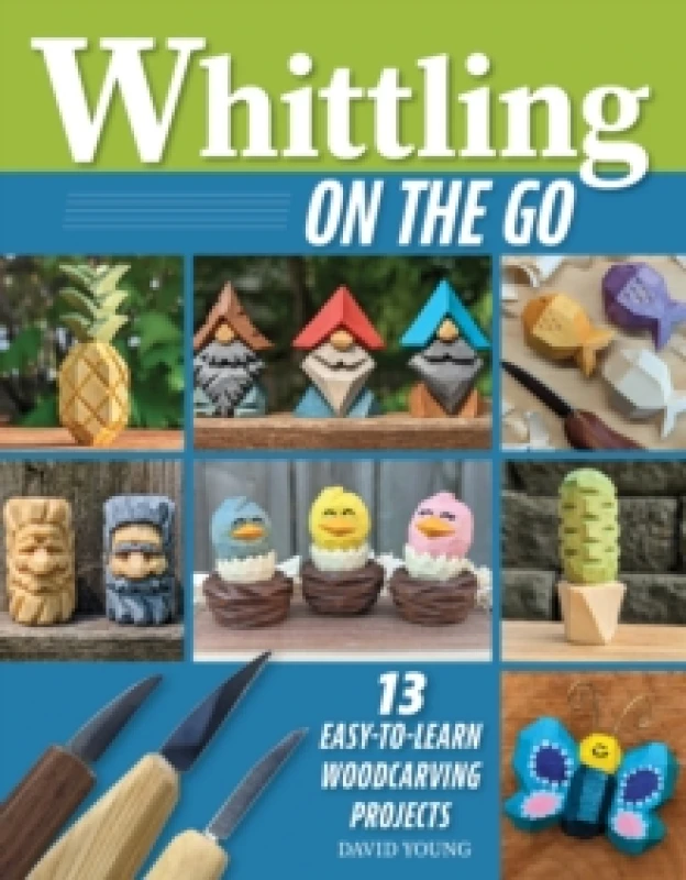 Image of Whittling On the Go : 13 Easy-to-Learn Woodcarving Projects Paperback / softback