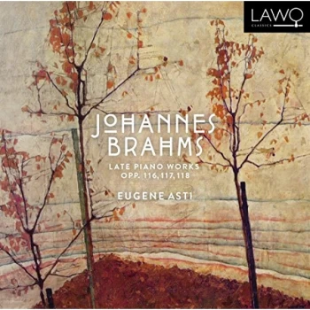 Image of Eugene Asti - Brahms: Late Piano Works Op. 116, 117, 118 CD