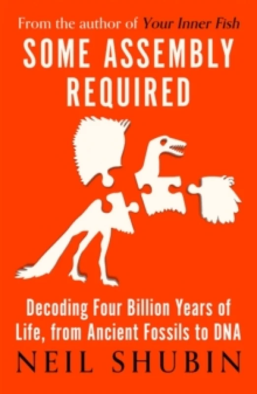 Image of Some Assembly Required : Decoding Four Billion Years of Life, from Ancient Fossils to DNA Paperback / softback