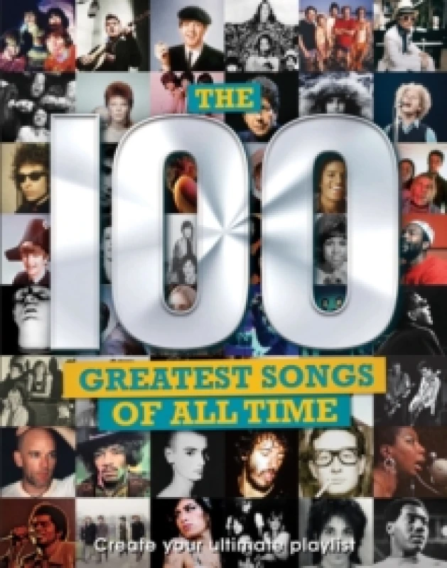 Image of The 100 Greatest Songs of All Time : Create your ultimate playlist Hardback