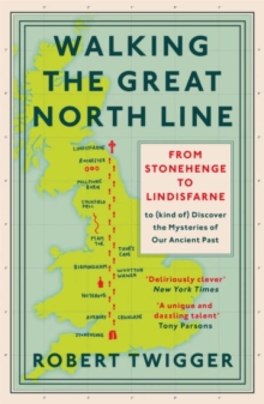 Image of Walking the Great North Line : From Stonehenge to Lindisfarne to Discover the Mysteries of Our Ancient Past Paperback / softback