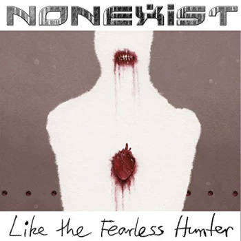 Image of Nonexist - Like the Fearless Hunter CD