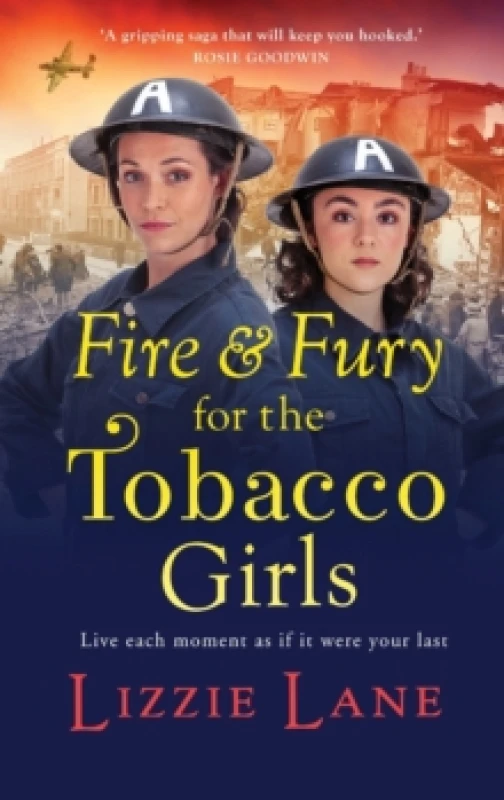 Image of Fire and Fury for the Tobacco Girls : A gritty, gripping historical novel from Lizzie Lane Hardback