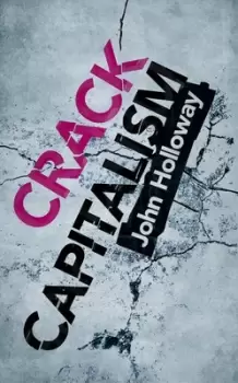 Image of Crack capitalism by John Holloway